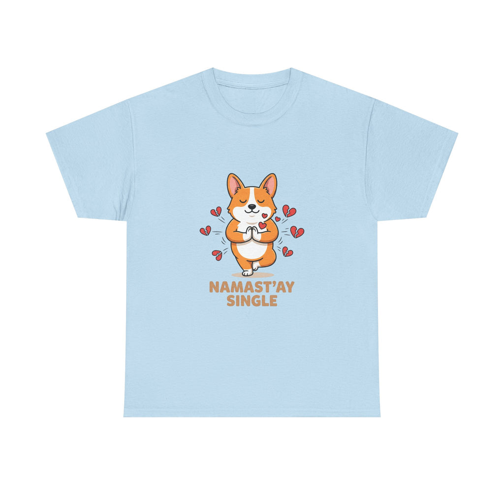 Namast'ay Single" Self-Love Corgi Shirt – Galentine’s Day & Anti-Valentine Gift